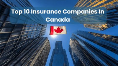 Top 10 Insurance Companies In Canada
