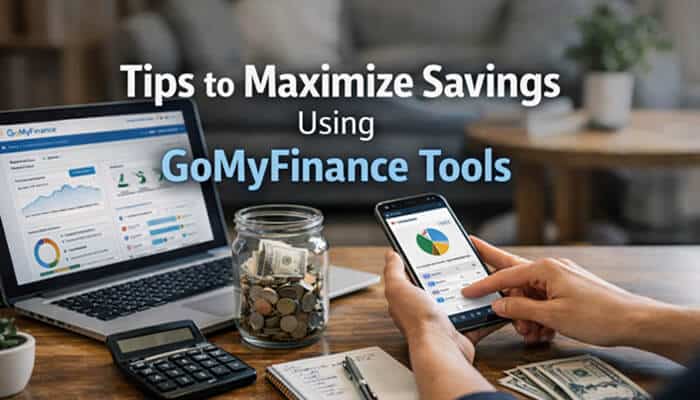 Tips to Maximize Savings Using GoMyFinance Tools - Finsurance Biz - Finsurancebiz GoMyFinance.com Saving Money: Maximize savings using GoMyFinance tools for smarter financial management.