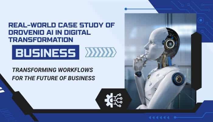 Drovenio AI in Digital Transformation (2026): How AI is Redefining Business Innovation - finsurancebiz - Finsurancebiz Drovenio AI in digital transformation case study showing AI robot and business workflow automation concept for enterprise innovation