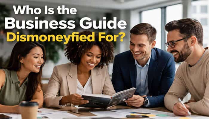 Who Is the Business Guide Dismoneyfied For? - Finsurance Biz - Finsurancebiz Business Guide Dismoneyfied: This guide is for aspiring entrepreneurs, solopreneurs, freelancers, and small business owners who want to succeed without relying on external investors. Learn how to start and grow a profitable business using resourceful, sustainable strategies that focus on value creation, not capital infusion.