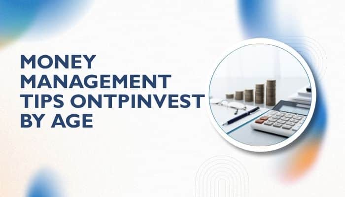 Money Management Tips Ontpinvest: 25 Smart Strategies to Save, Budget, and Build Wealth in 2026 - finsurancebiz - Finsurancebiz Money Management Tips Ontpinvest by age with calculator, stacked coins, and financial planning concept.