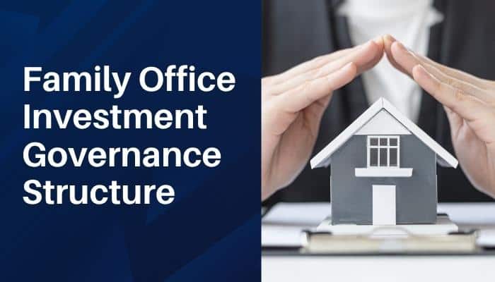 Family Office Investment Management: Strategies, Asset Allocation & Best Practices for 2026 - finsurancebiz - Finsurancebiz Family office investment management governance structure for protecting and overseeing multi-generational wealth