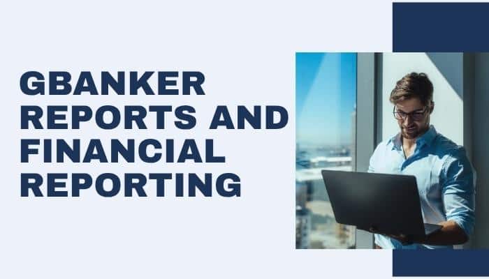 GBanker Finance 8288: Login, Features, Security & How It Works - finsurancebiz - Finsurancebiz GBanker Finance 8288 reports and financial reporting dashboard