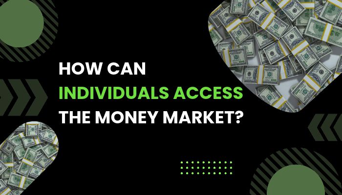 What Is a Money Market? How It Works, Types & Examples - finsurancebiz - Finsurancebiz What Is a Money Market image showing how individuals can access short-term money market investments