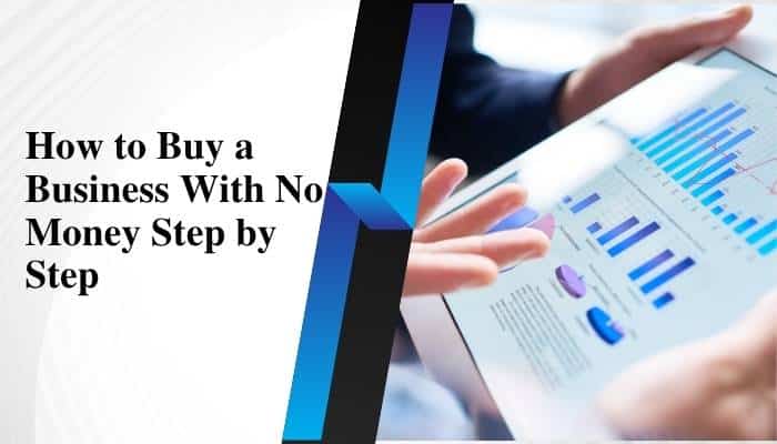 How to Buy a Business With No Money in 2026: 9 Creative Ways to Fund the Deal - finsurancebiz - Finsurancebiz How to buy a business with no money step by step using financial planning and acquisition funding strategies