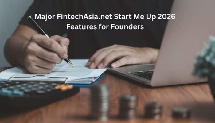 FintechAsia.net Start Me Up 2026: Complete Founder Guide, Features & Funding - finsurancebiz - Finsurancebiz FintechAsia.net Start Me Up 2026 features for founders with laptop, business documents, and stacked coins representing fintech planning and funding.