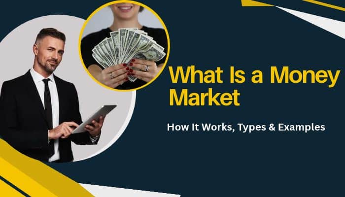 What Is a Money Market guide with business professionals, cash, and short-term finance concept