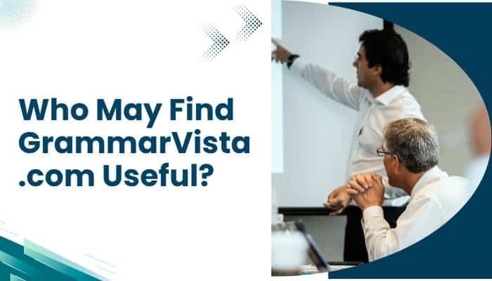 GrammarVista.com USA: Features, Grammar Guides & How It Works - finsurancebiz - Finsurancebiz GrammarVista.com USA guide showing professionals discussing who may benefit from grammar and writing resources