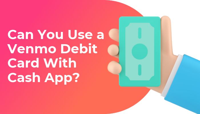Can You Transfer Money From Venmo to Cash App - finsurancebiz - Finsurancebiz Can you transfer money from Venmo to Cash App using a Venmo Debit Card with Cash App?