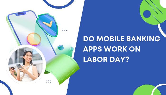 Are Banks Closed on Labor Day? Bank Hours, ATMs & Deposits - finsurancebiz - Finsurancebiz Are banks closed on Labor Day mobile banking image showing a customer using a banking app on a smartphone.