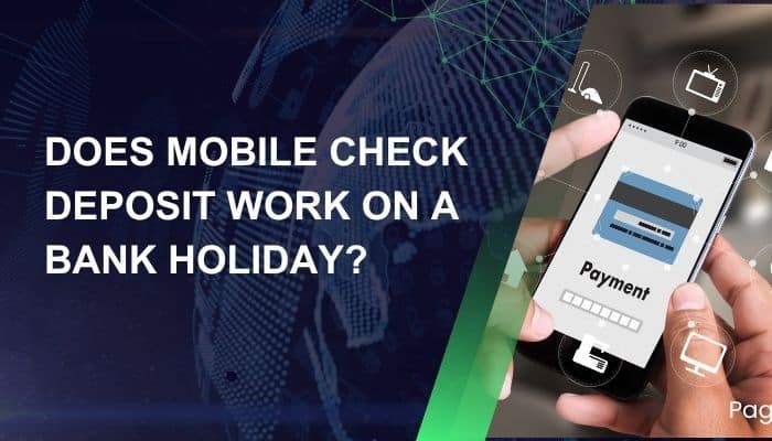 Is It a Bank Holiday Today in USA_ Are Banks Open or Closed - finsurancebiz - Finsurancebiz Does mobile check deposit work on a bank holiday with smartphone payment screen, related to is it a bank holiday today in USA.